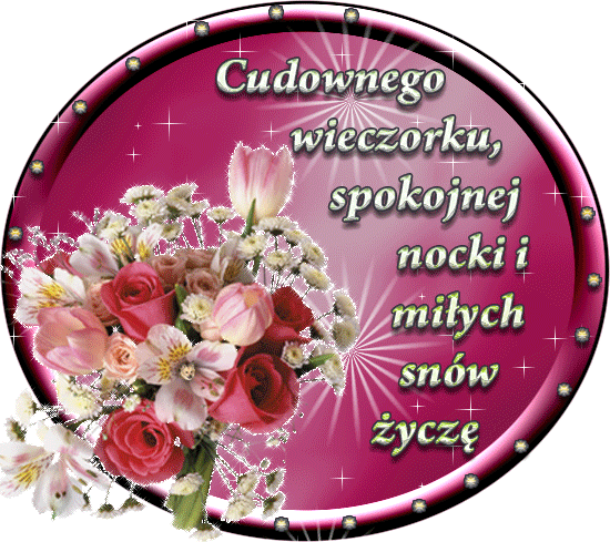 Cudownego wieczorku i miłych snów
